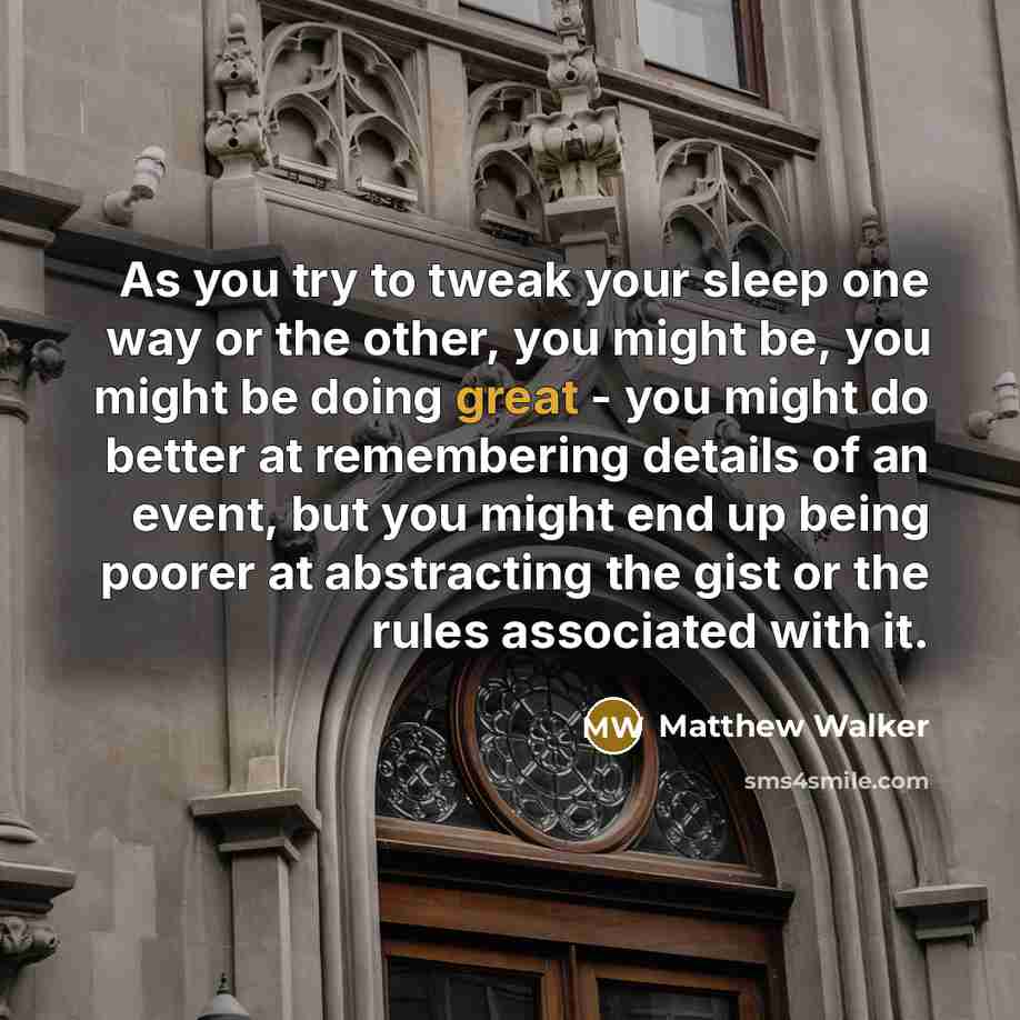 “As you try to tweak your sleep one way or…” quote by Matthew Walker