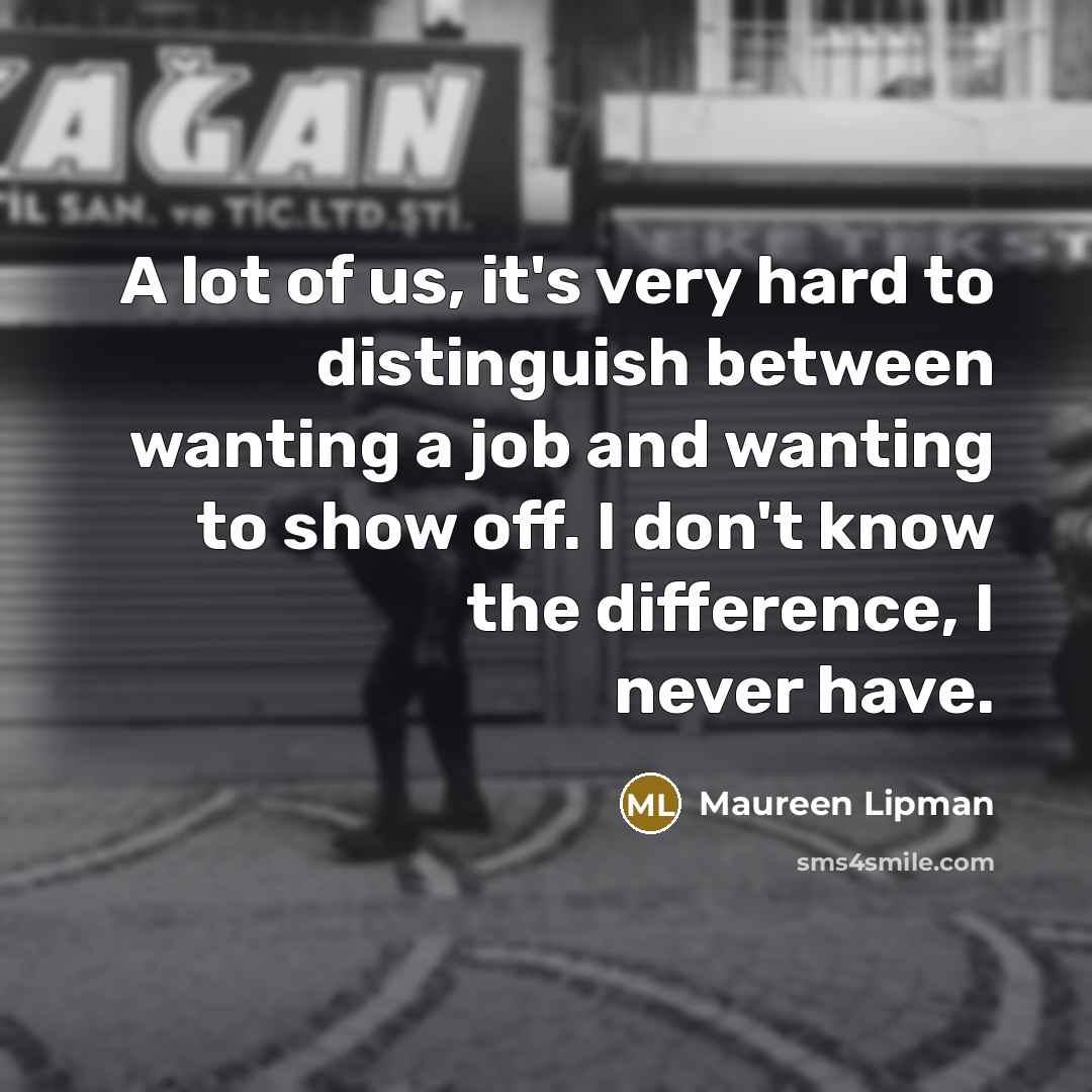 “A lot of us, it's very hard to distinguish between…” quote by Maureen Lipman