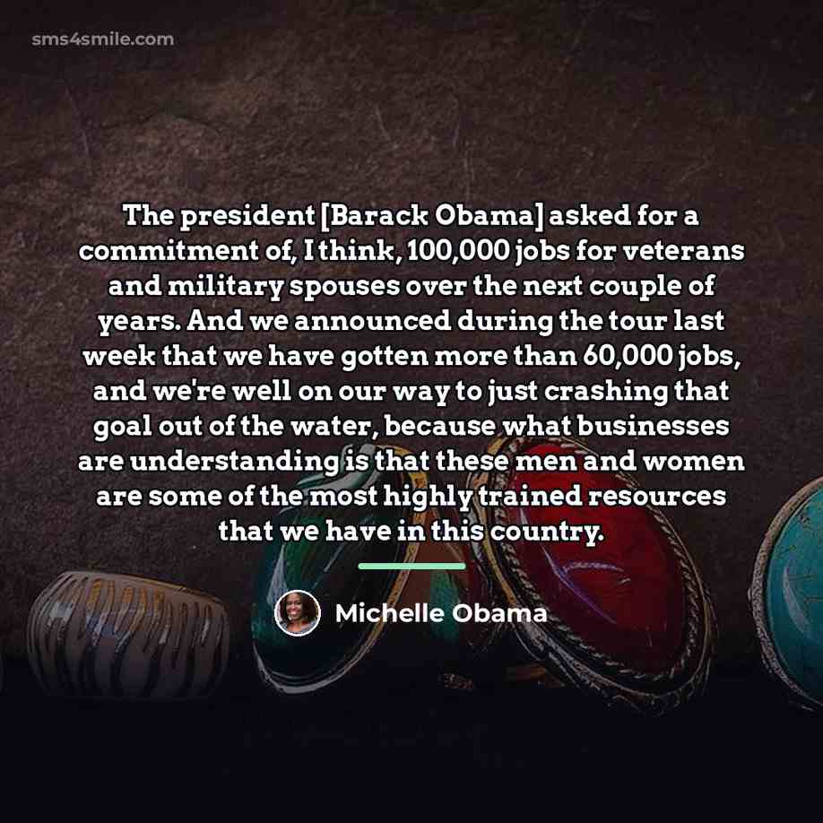 “The president [Barack Obama] asked for a commitment of, I…” quote by Michelle Obama