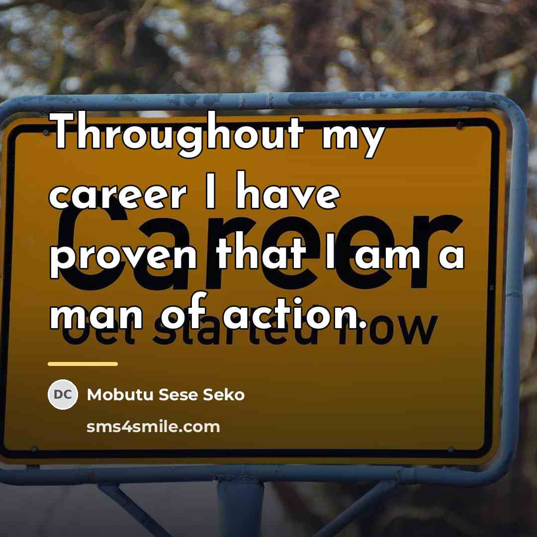“Throughout my career I have proven that I am a…” quote by Mobutu Sese Seko