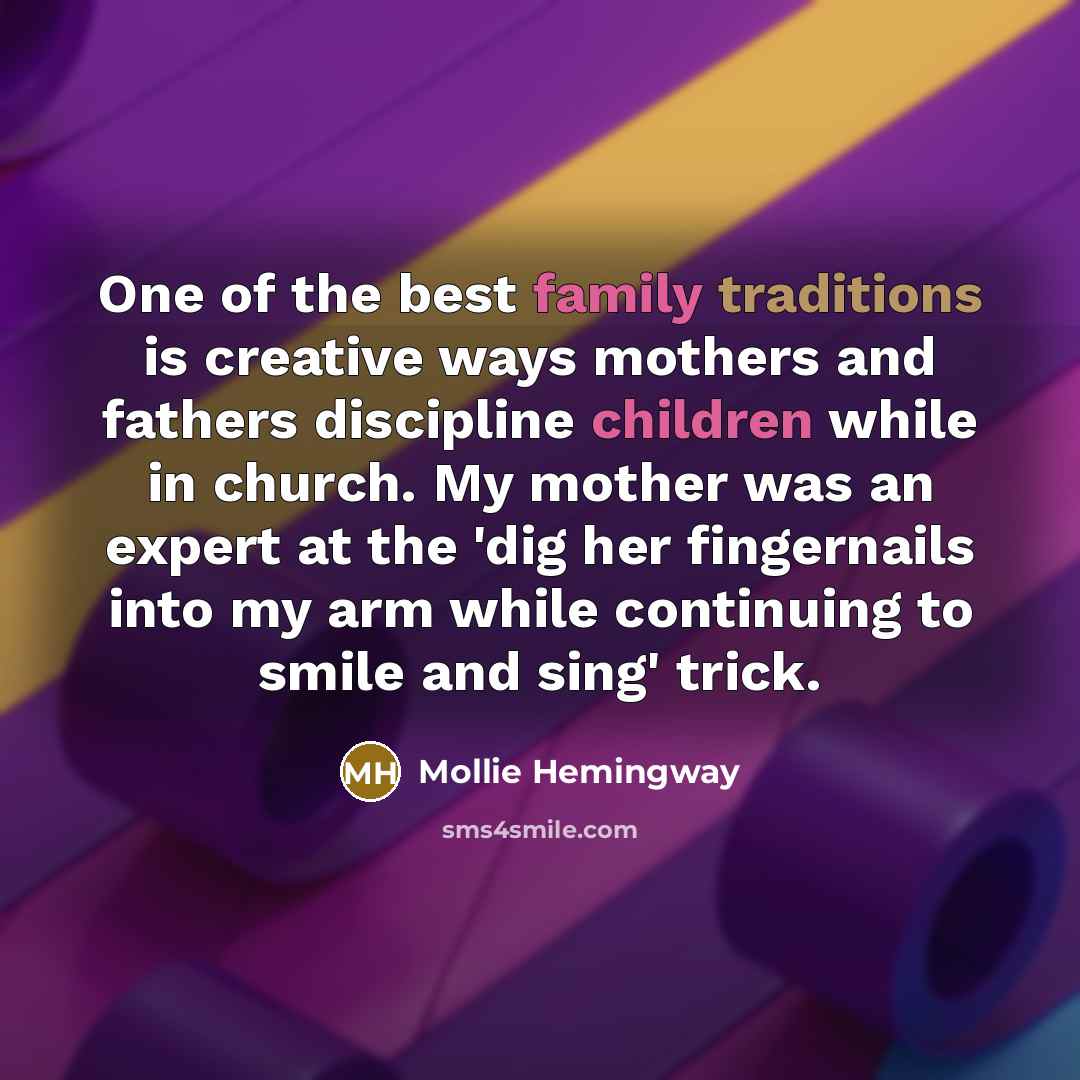 “One of the best family traditions is creative ways mothers…” quote by Mollie Hemingway