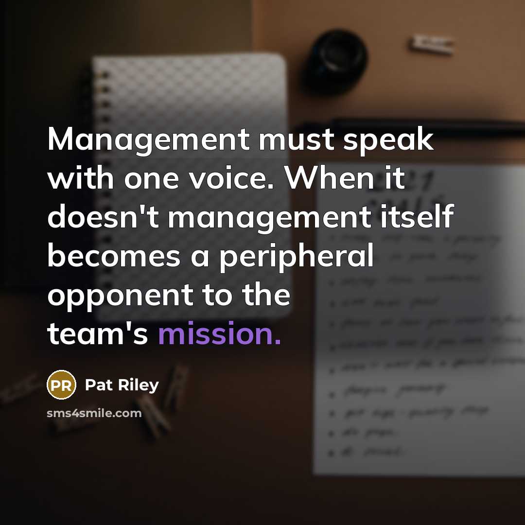 “Management must speak with one voice. When it doesn't management…” quote by Pat Riley