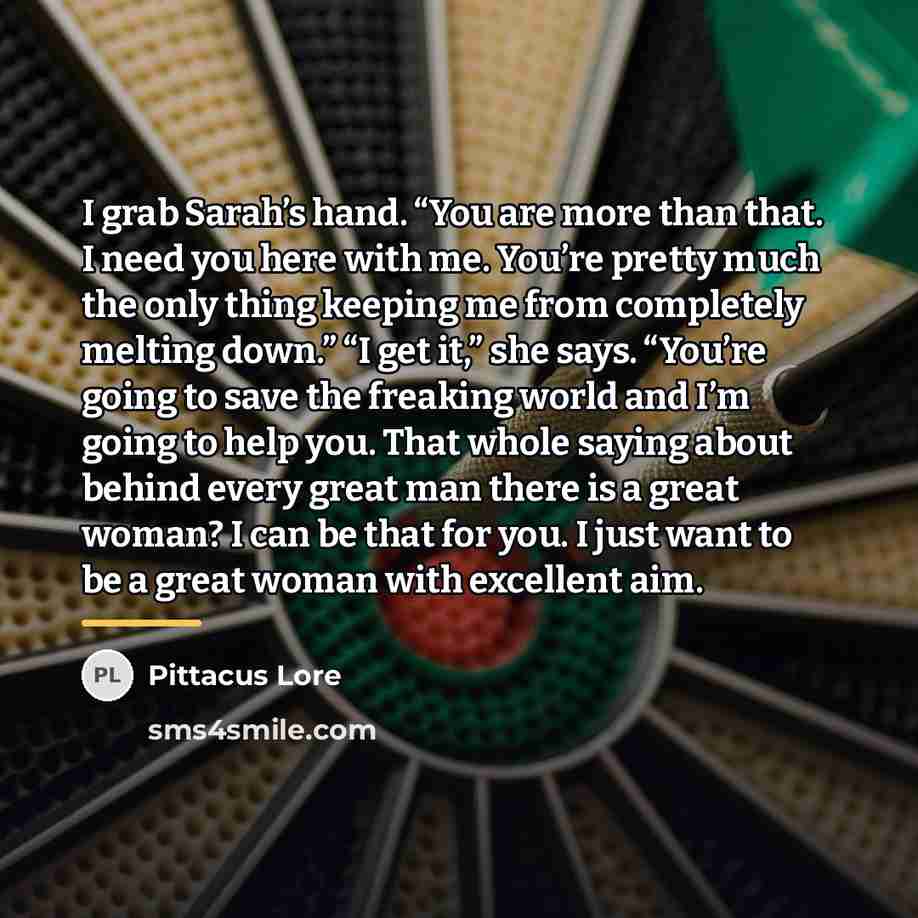 “I grab Sarah’s hand. “You are more than that. I…” quote by Pittacus Lore