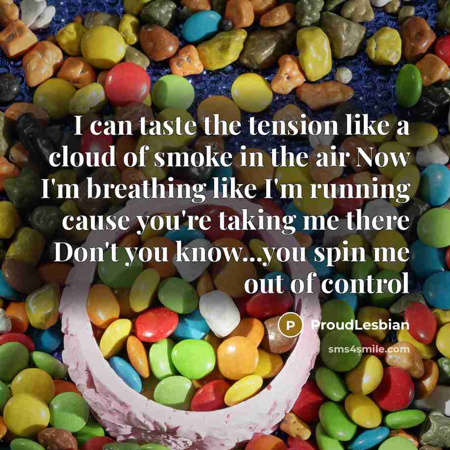 “I can taste the tension like a cloud of smoke…” quote by ProudLesbian
