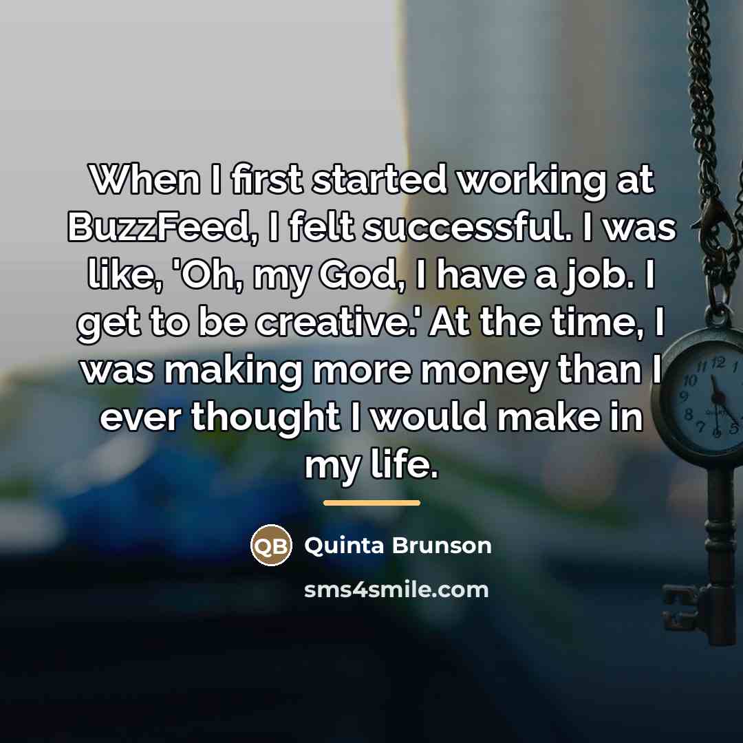 “When I first started working at BuzzFeed, I felt successful.…” quote by Quinta Brunson
