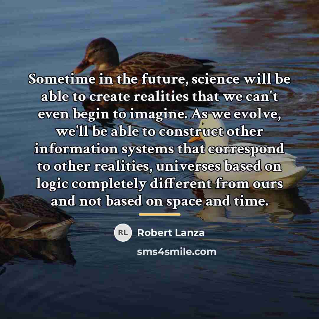 “Sometime in the future, science will be able to create…” quote by Robert Lanza