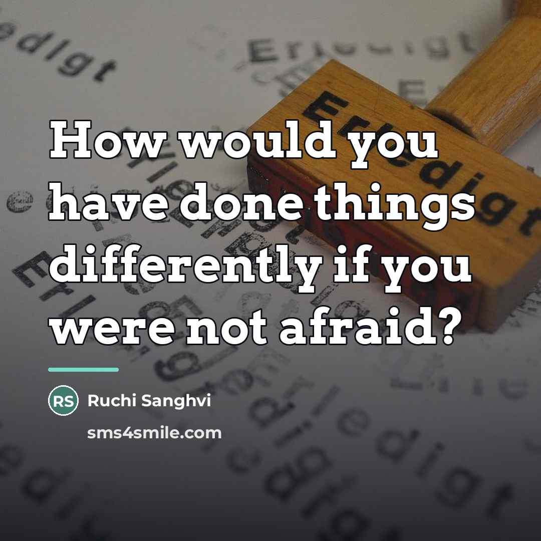 “How would you have done things differently if you were…” quote by Ruchi Sanghvi