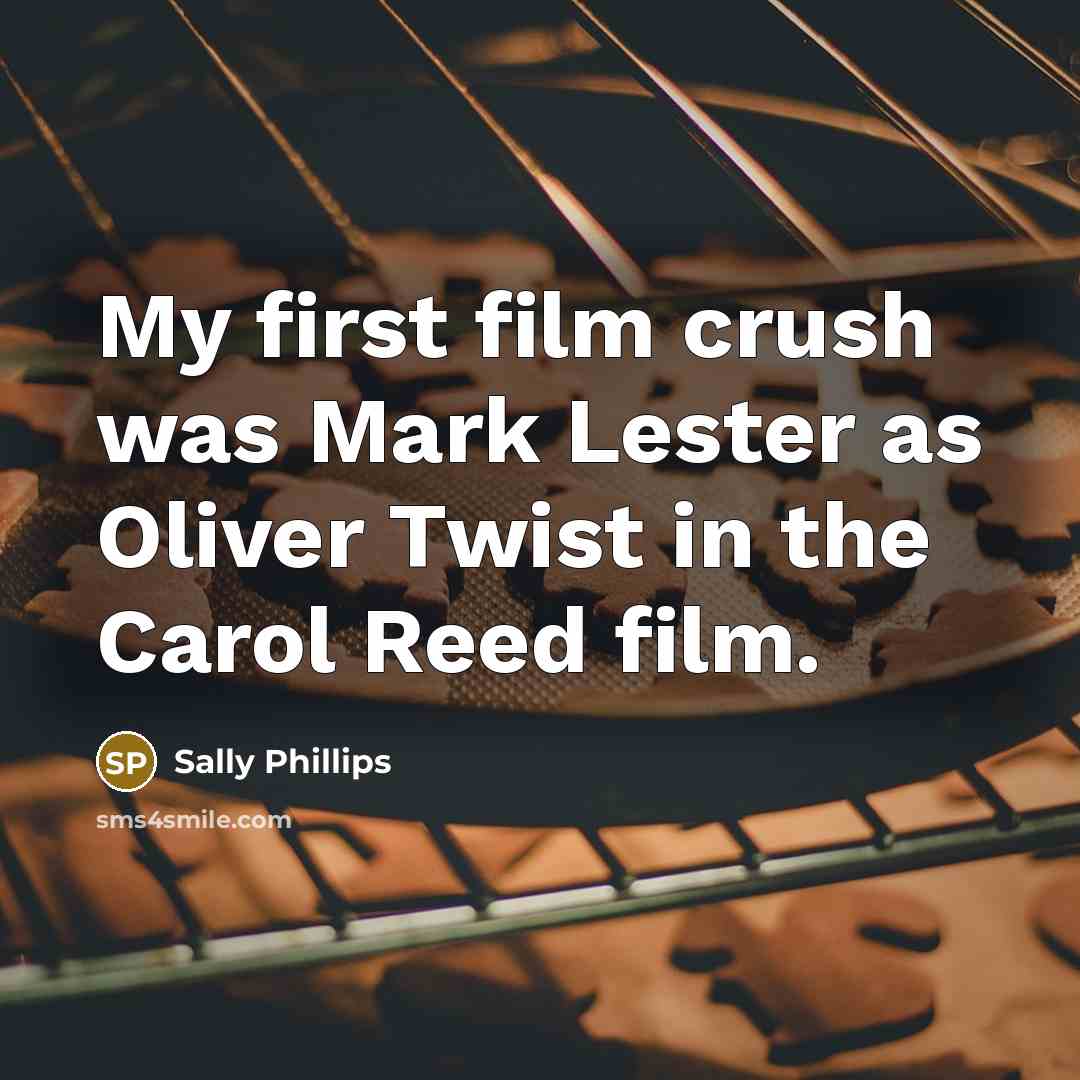 “My first film crush was Mark Lester as Oliver Twist…” quote by Sally Phillips