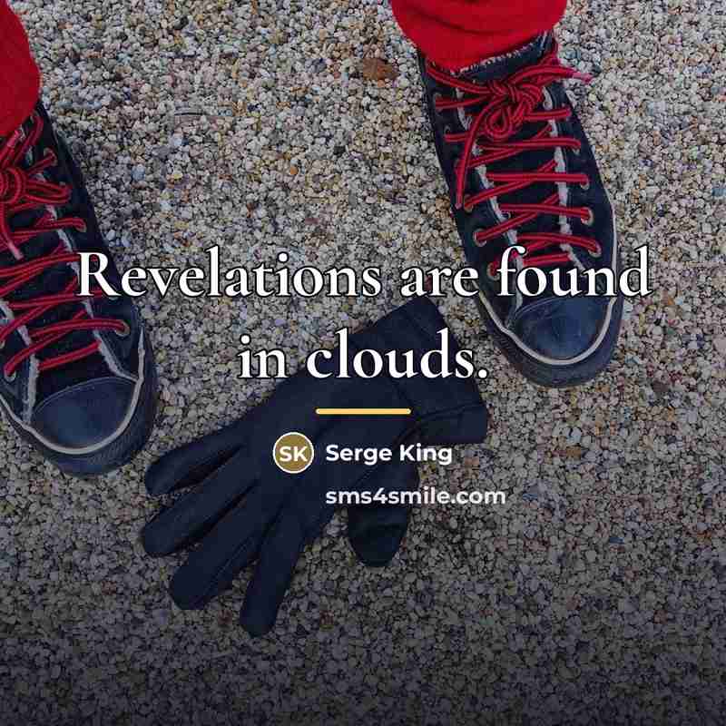 “Revelations are found in clouds.…” quote by Serge King