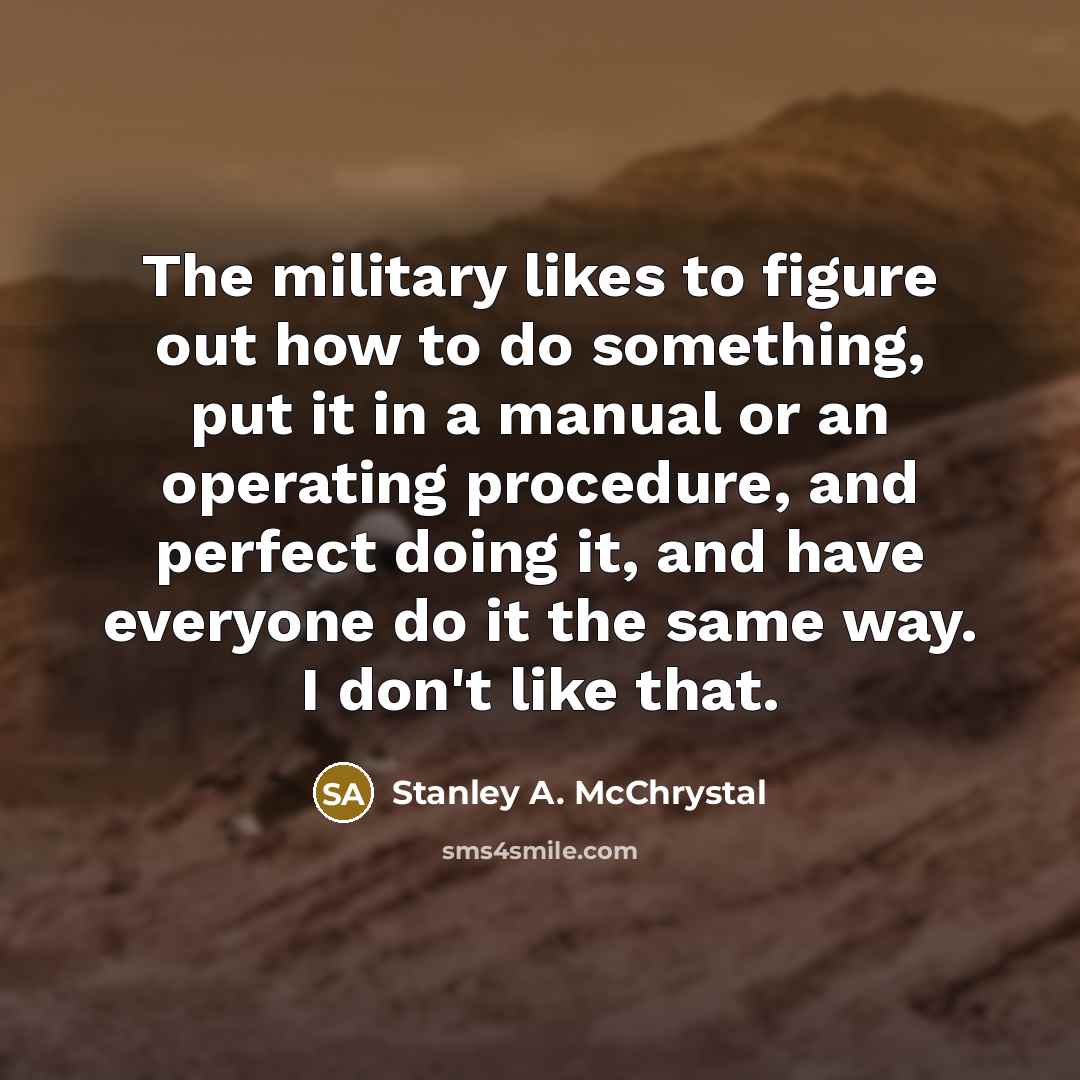 “The military likes to figure out how to do something,…” quote by Stanley A. McChrystal