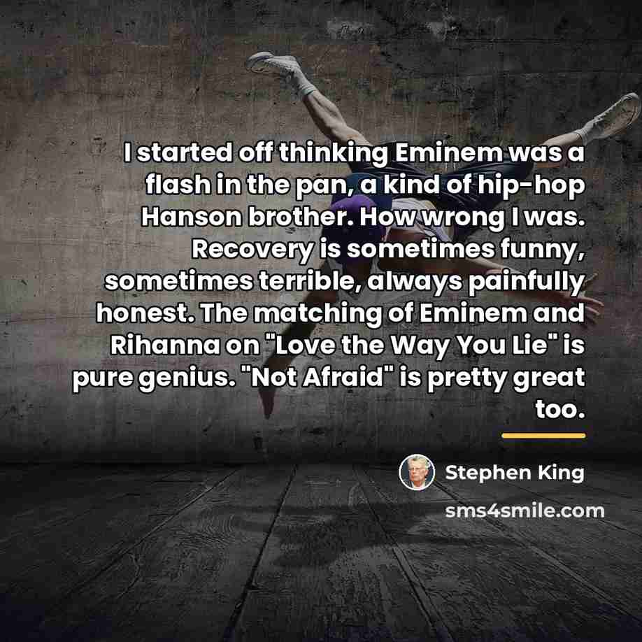 “I started off thinking Eminem was a flash in the…” quote by Stephen King