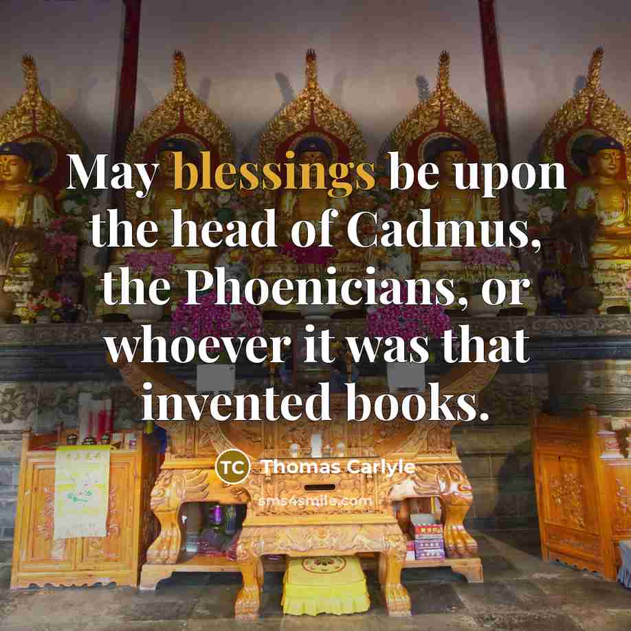 “May blessings be upon the head of Cadmus, the Phoenicians,…” quote by Thomas Carlyle