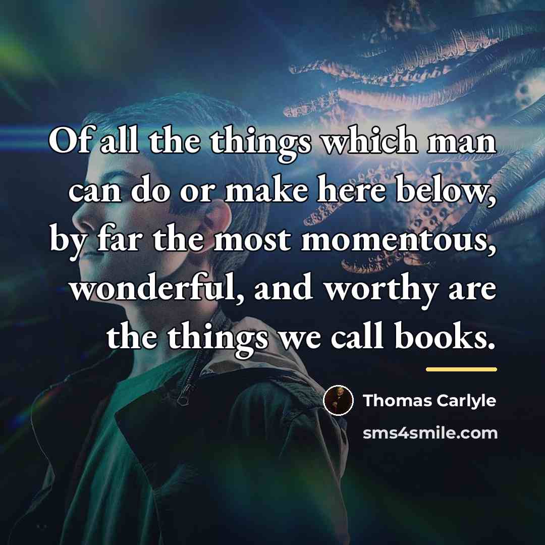 “Of all the things which man can do or make…” quote by Thomas Carlyle