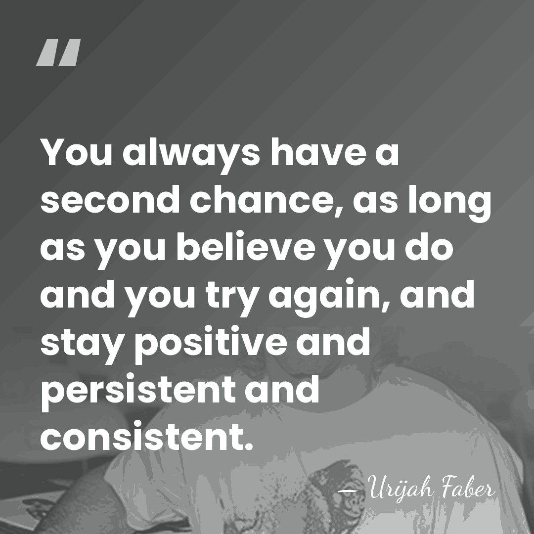 You always have a second chance, as long as you believe you&hellip; - Urijah Faber