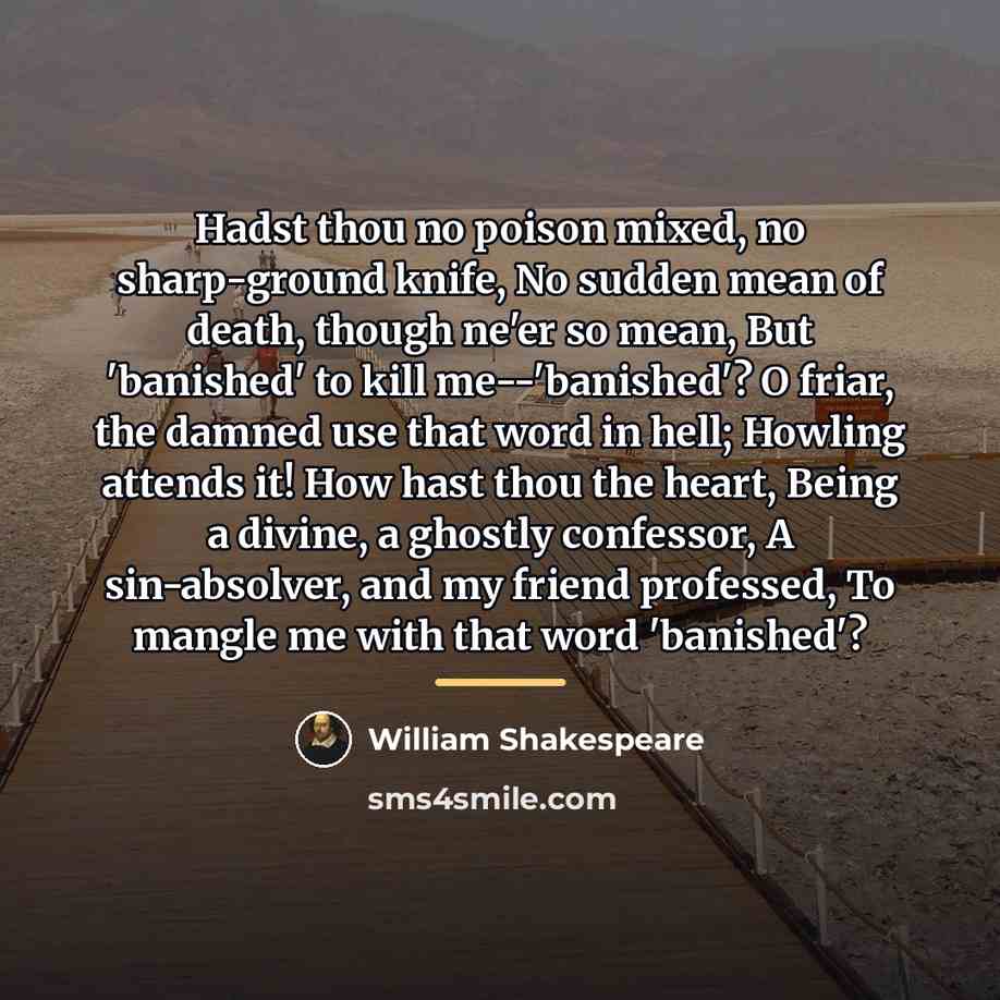 “Hadst thou no poison mixed, no sharp-ground knife, No sudden…” quote by William Shakespeare