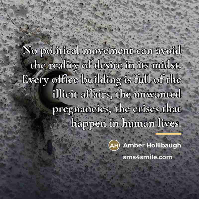 “No political movement can avoid the reality of desire in…” quote by Amber Hollibaugh