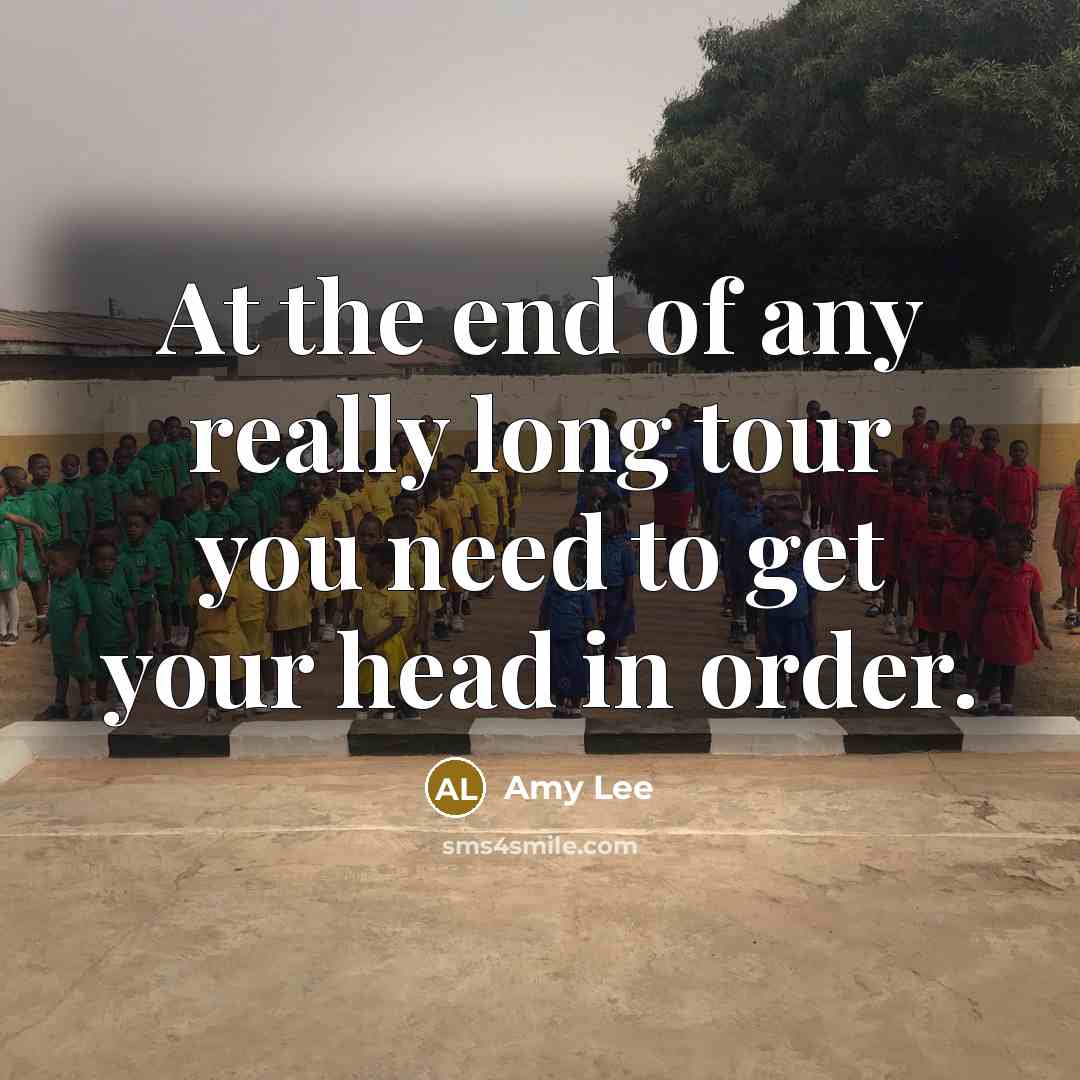 “At the end of any really long tour you need…” quote by Amy Lee