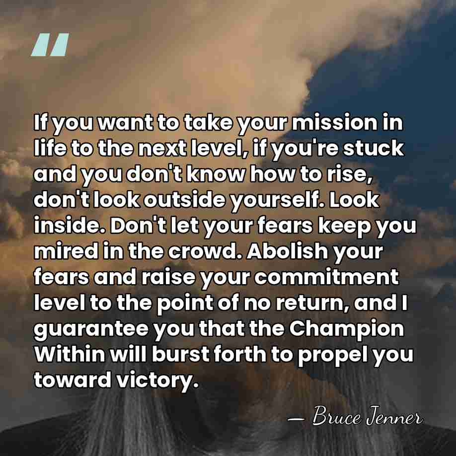 If you want to take your mission in life to the next&hellip; - Bruce Jenner