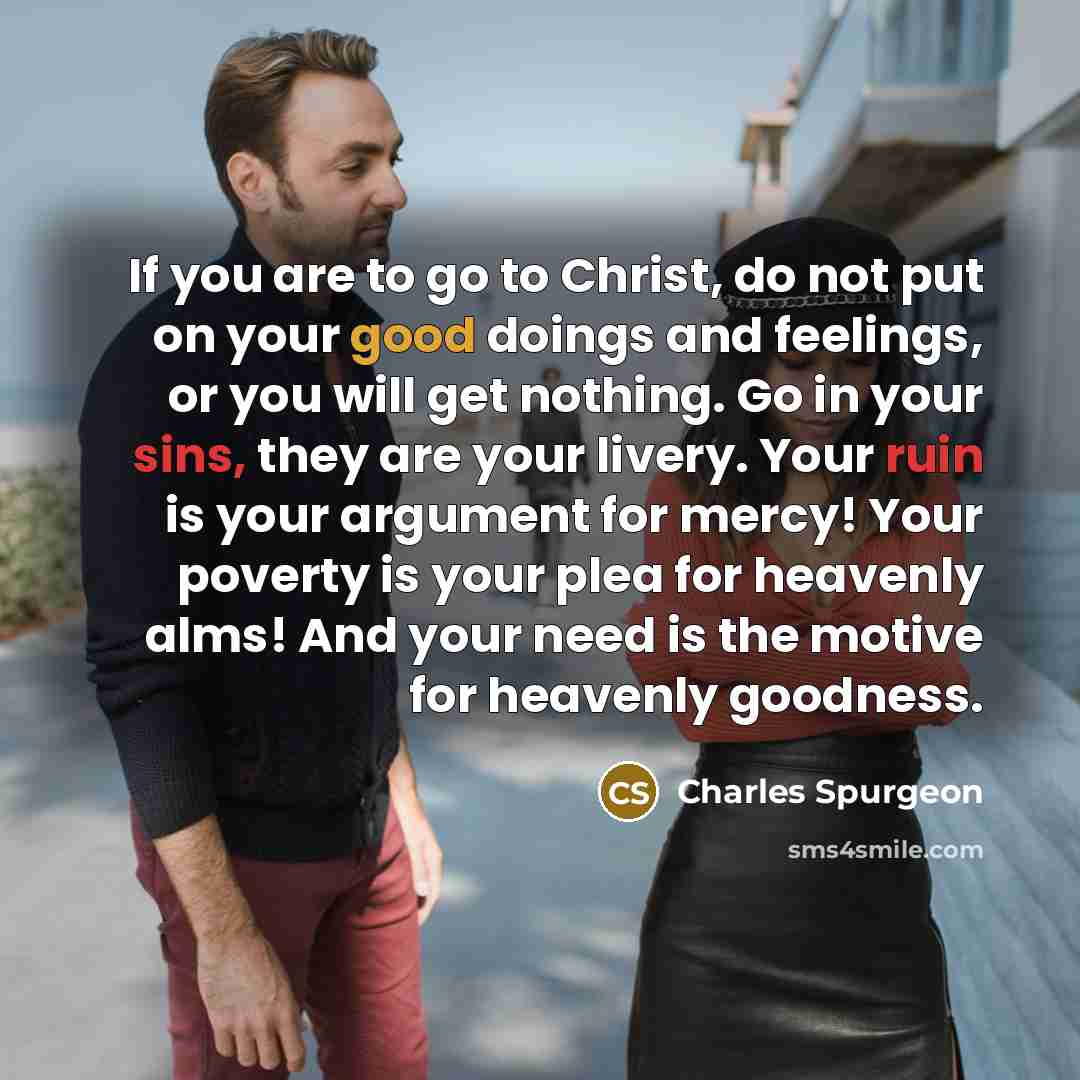 “If you are to go to Christ, do not put…” quote by Charles Spurgeon