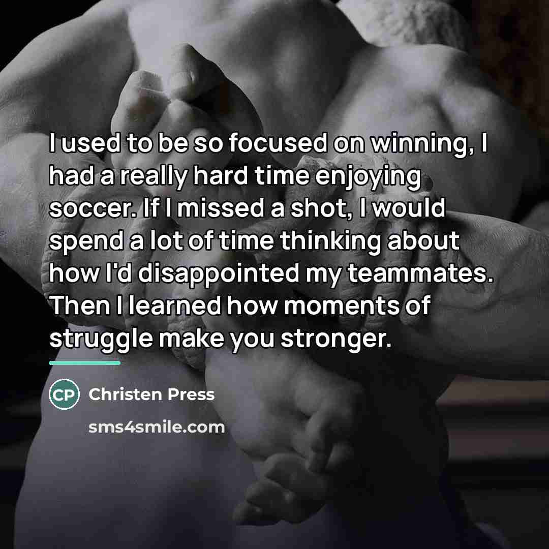 “I used to be so focused on winning, I had…” quote by Christen Press