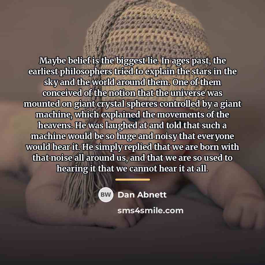 “Maybe belief is the biggest lie. In ages past, the…” quote by Dan Abnett
