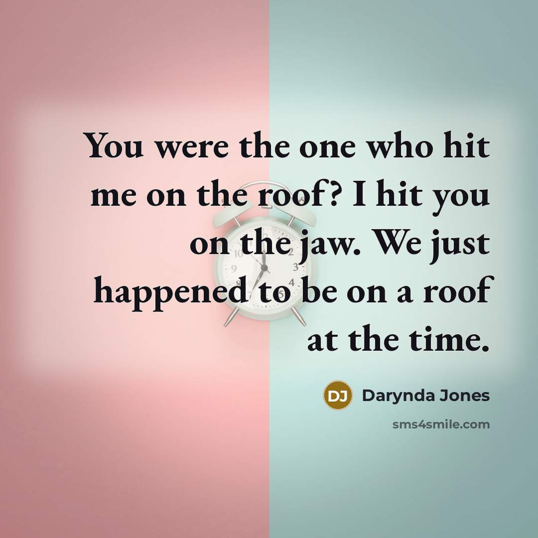 “You were the one who hit me on the roof?…” quote by Darynda Jones