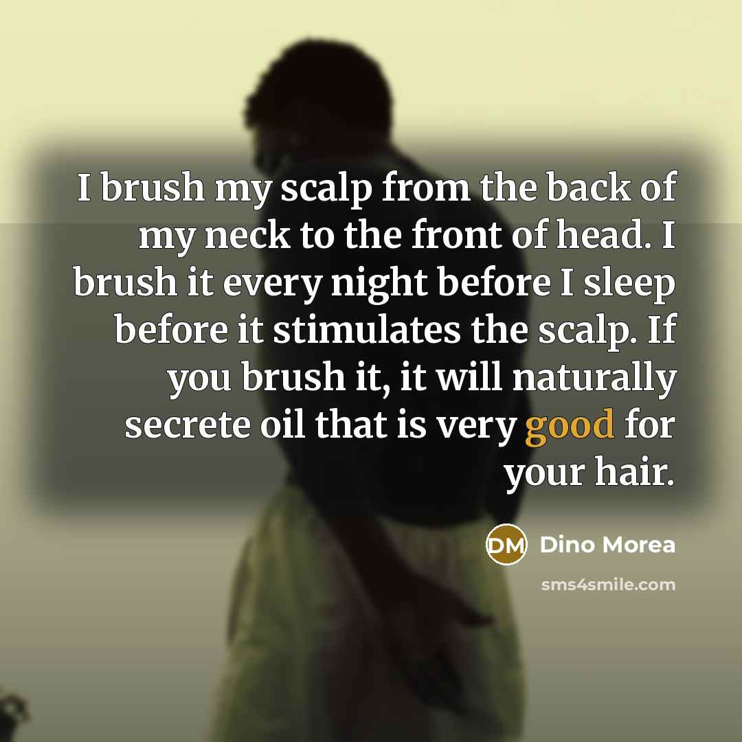 “I brush my scalp from the back of my neck…” quote by Dino Morea