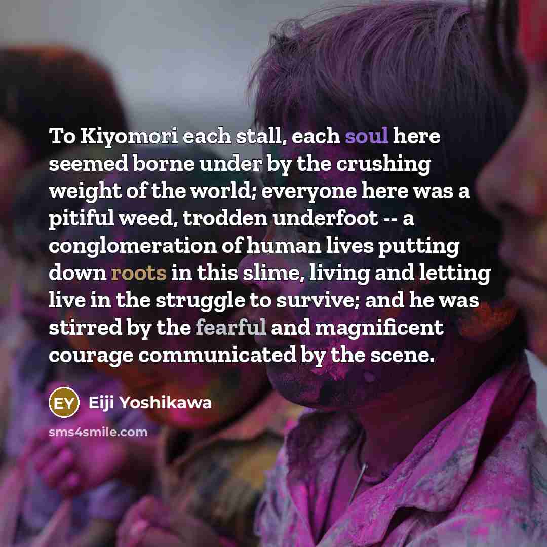 “To Kiyomori each stall, each soul here seemed borne under…” quote by Eiji Yoshikawa