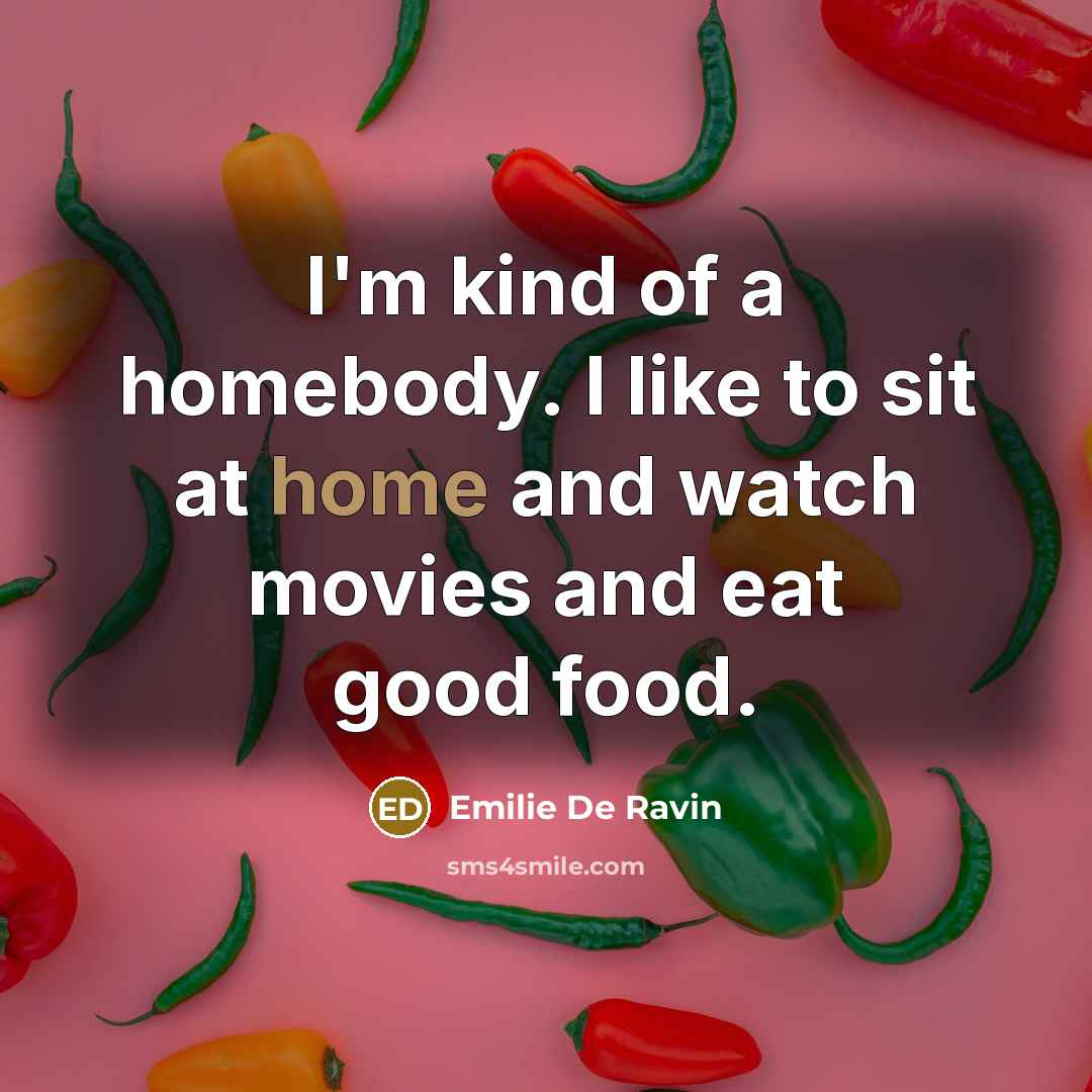 “I'm kind of a homebody. I like to sit at…” quote by Emilie de Ravin
