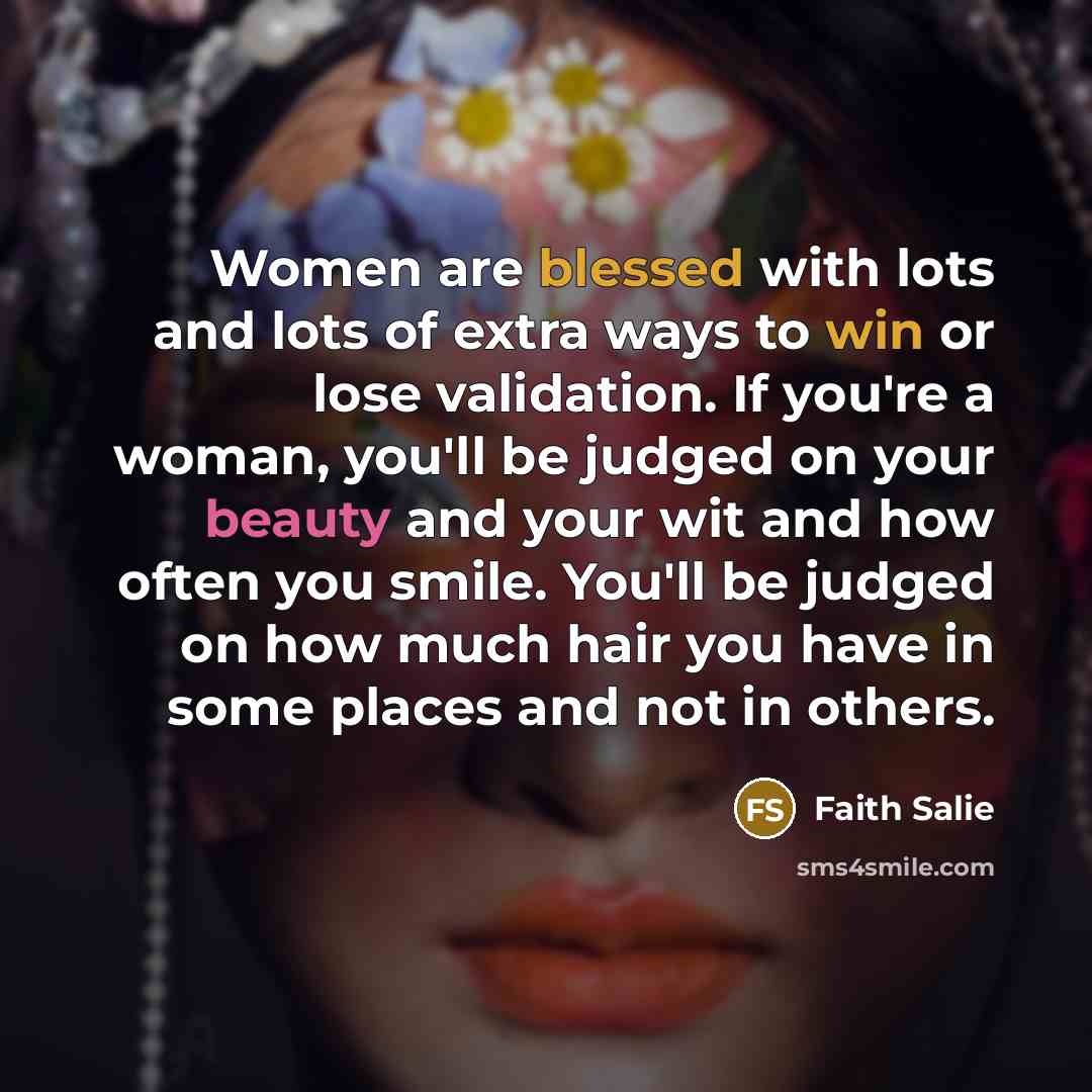 “Women are blessed with lots and lots of extra ways…” quote by Faith Salie