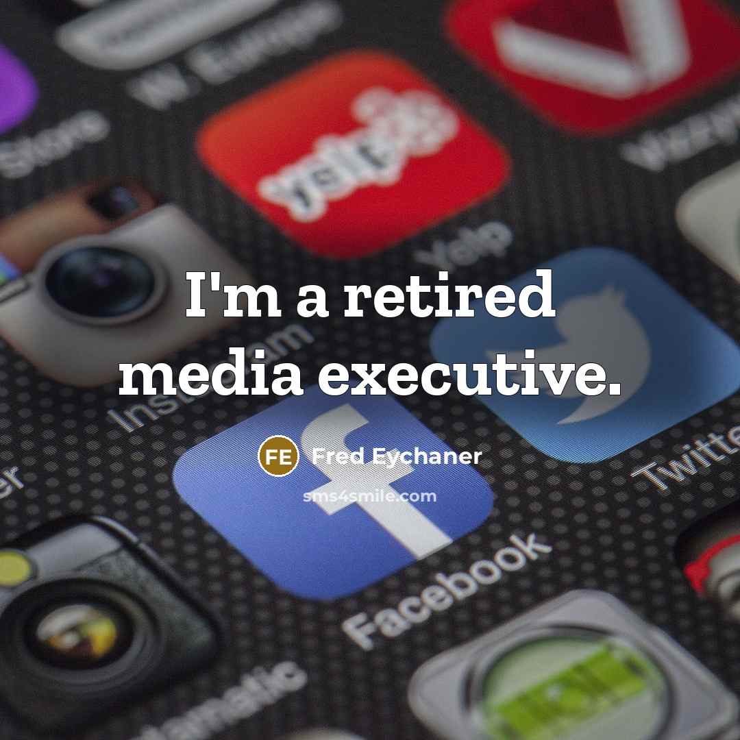 “I'm a retired media executive.…” quote by Fred Eychaner