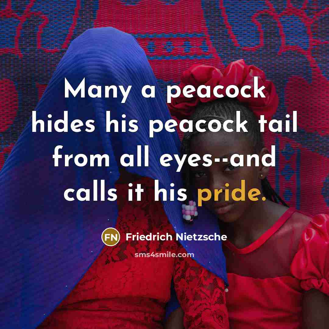 “Many a peacock hides his peacock tail from all eyes--and…” quote by Friedrich Nietzsche