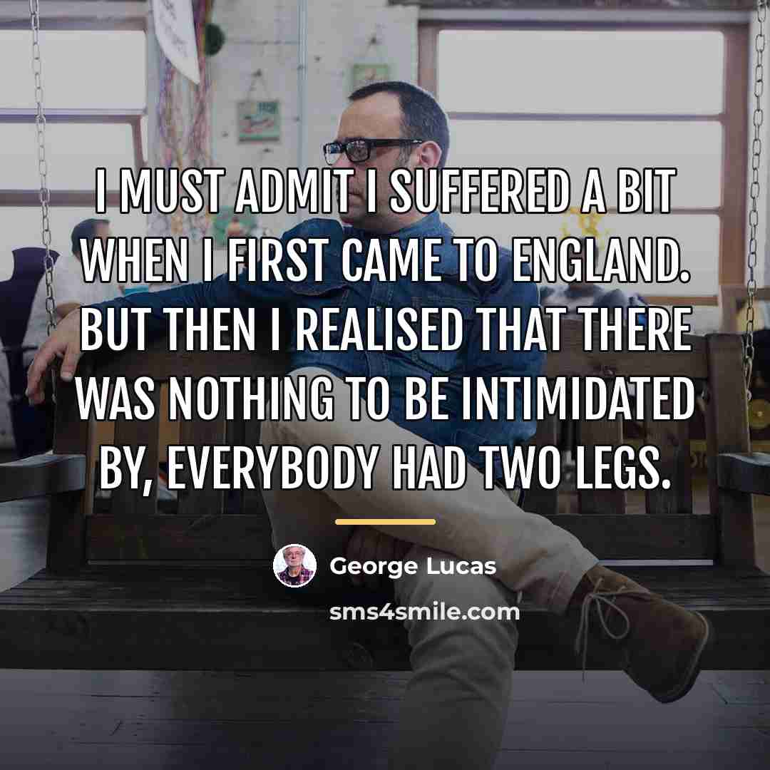 “I must admit I suffered a bit when I first…” quote by George Lucas
