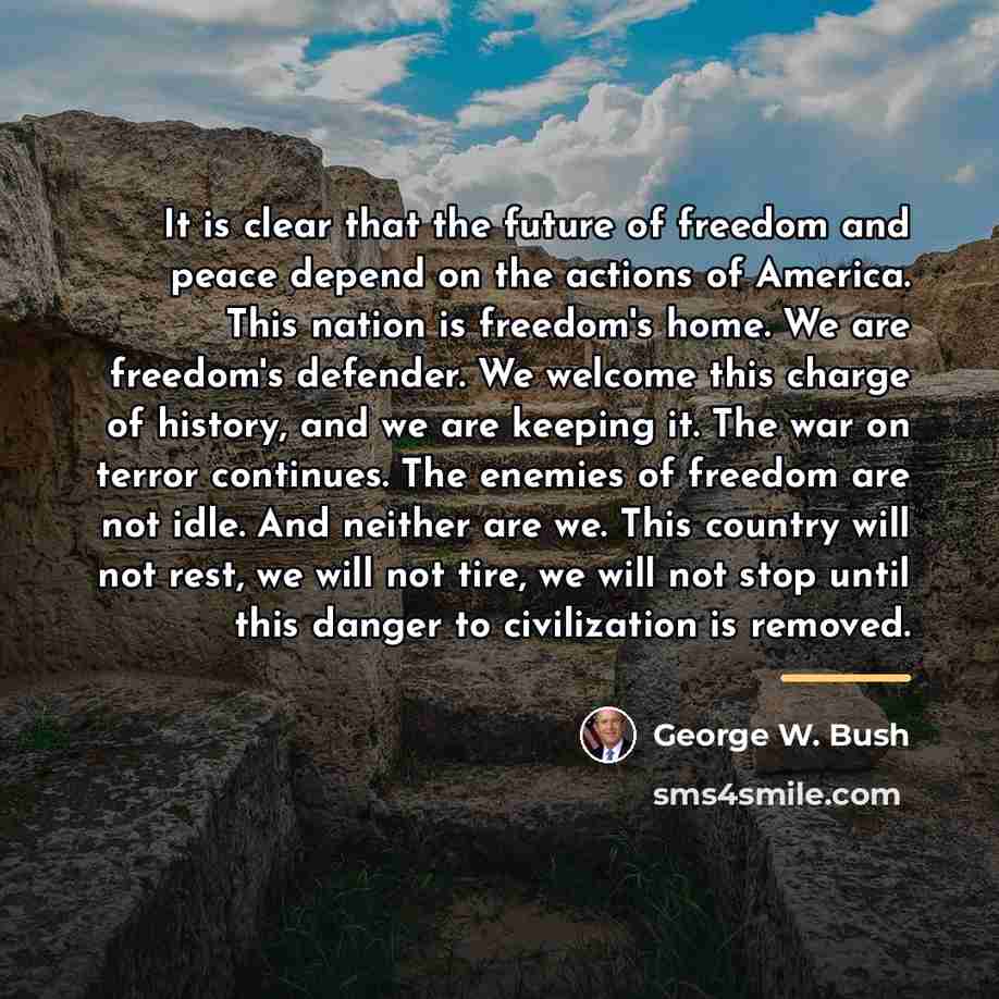 “It is clear that the future of freedom and peace…” quote by George W. Bush