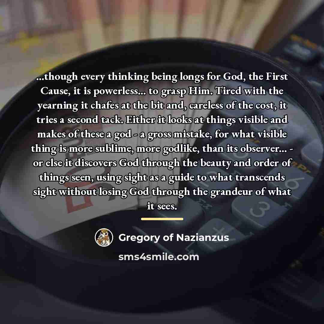“...though every thinking being longs for God, the First Cause,…” quote by Gregory of Nazianzus