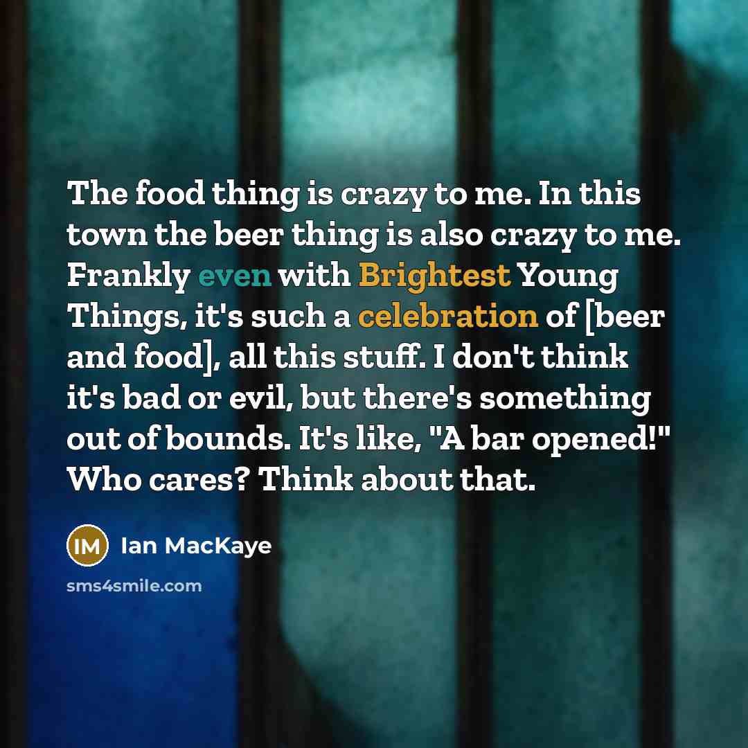 “The food thing is crazy to me. In this town…” quote by Ian MacKaye