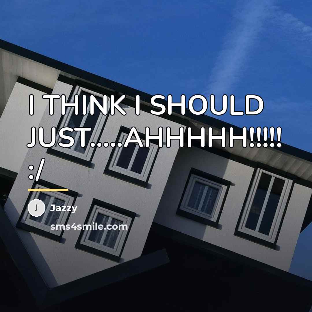 “I THINK I SHOULD JUST.....AHHHHH!!!!! :/…” quote by Jazzy