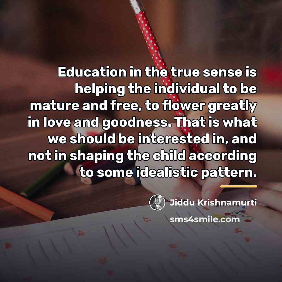“Education in the true sense is helping the individual to…” quote by Jiddu Krishnamurti