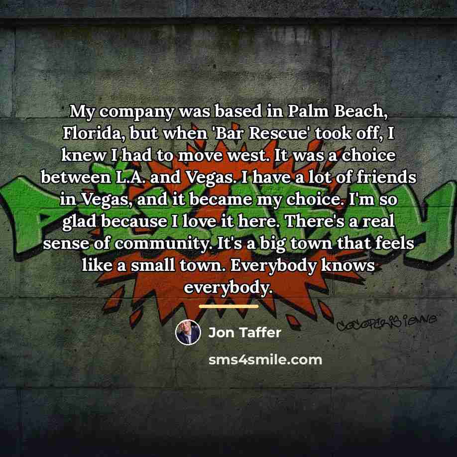 “My company was based in Palm Beach, Florida, but when…” quote by Jon Taffer
