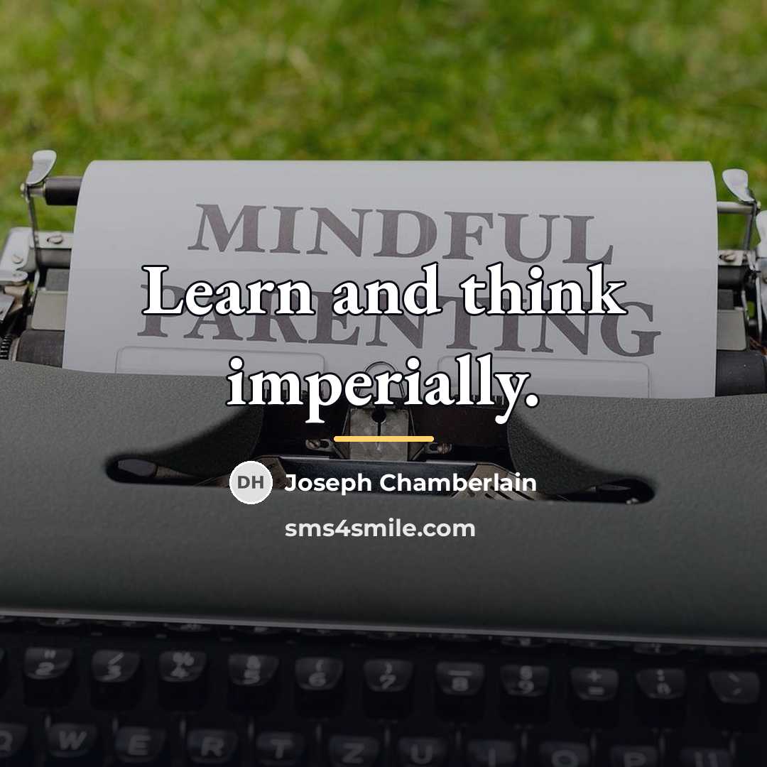 “Learn and think imperially.…” quote by Joseph Chamberlain
