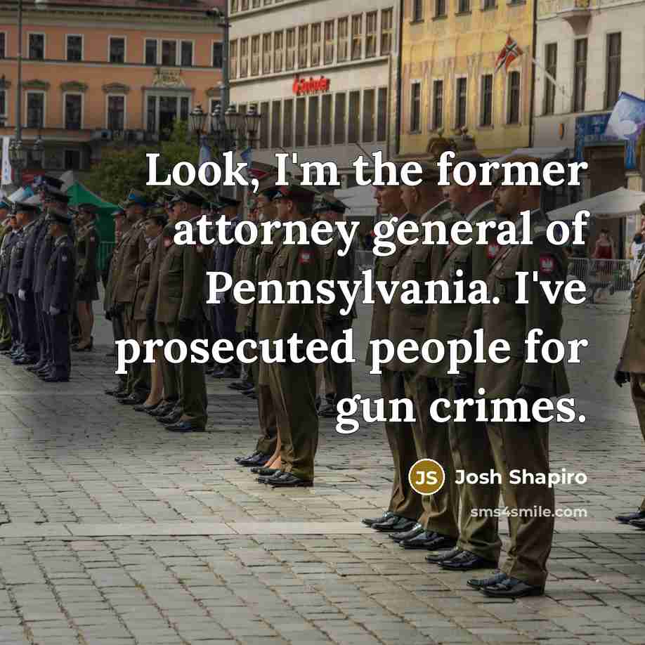 “Look, I'm the former attorney general of Pennsylvania. I've prosecuted…” quote by Josh Shapiro