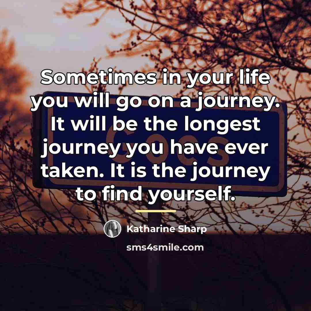 “Sometimes in your life you will go on a journey.…” quote by Katharine Sharp