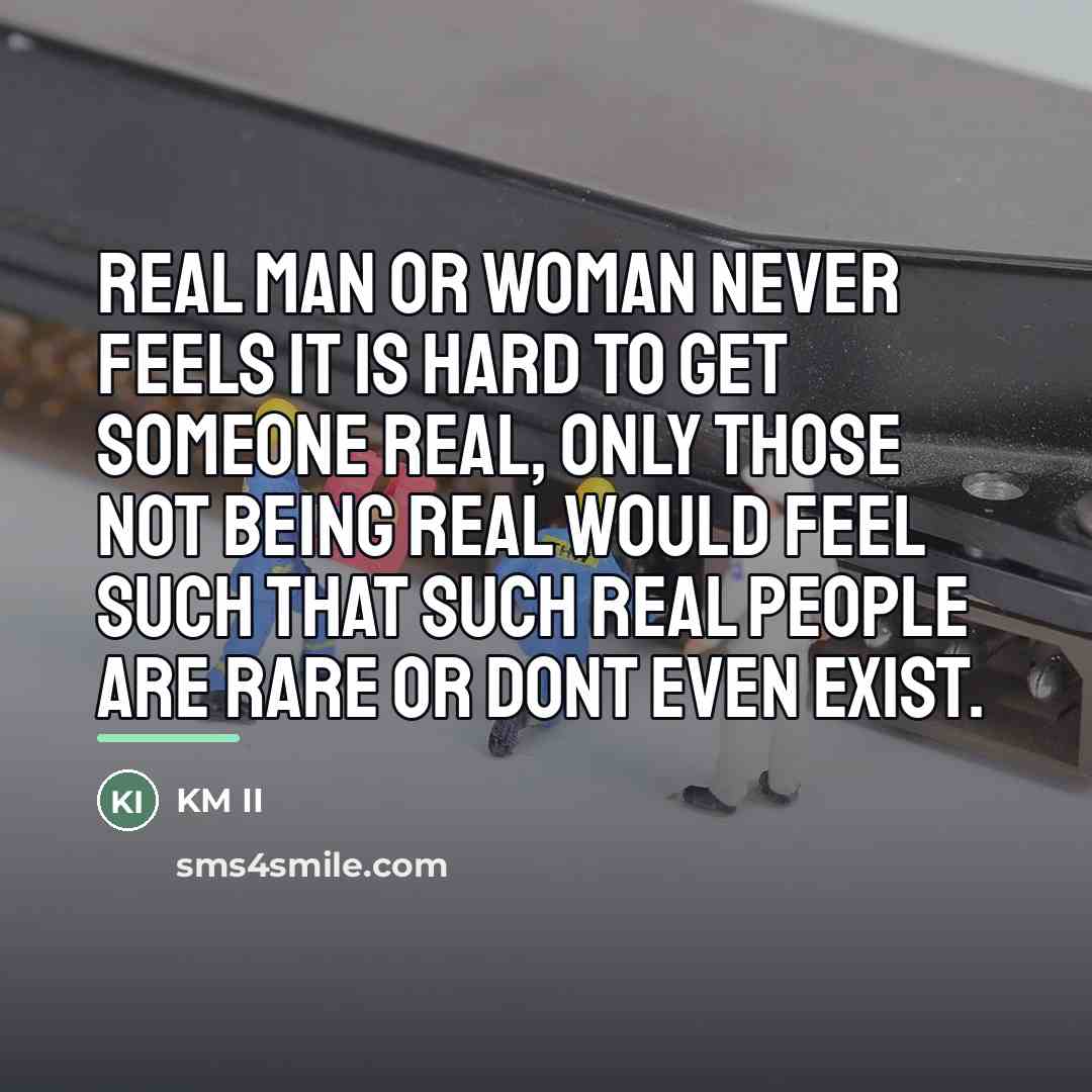 “Real Man or Woman never feels it is hard to…” quote by KM II