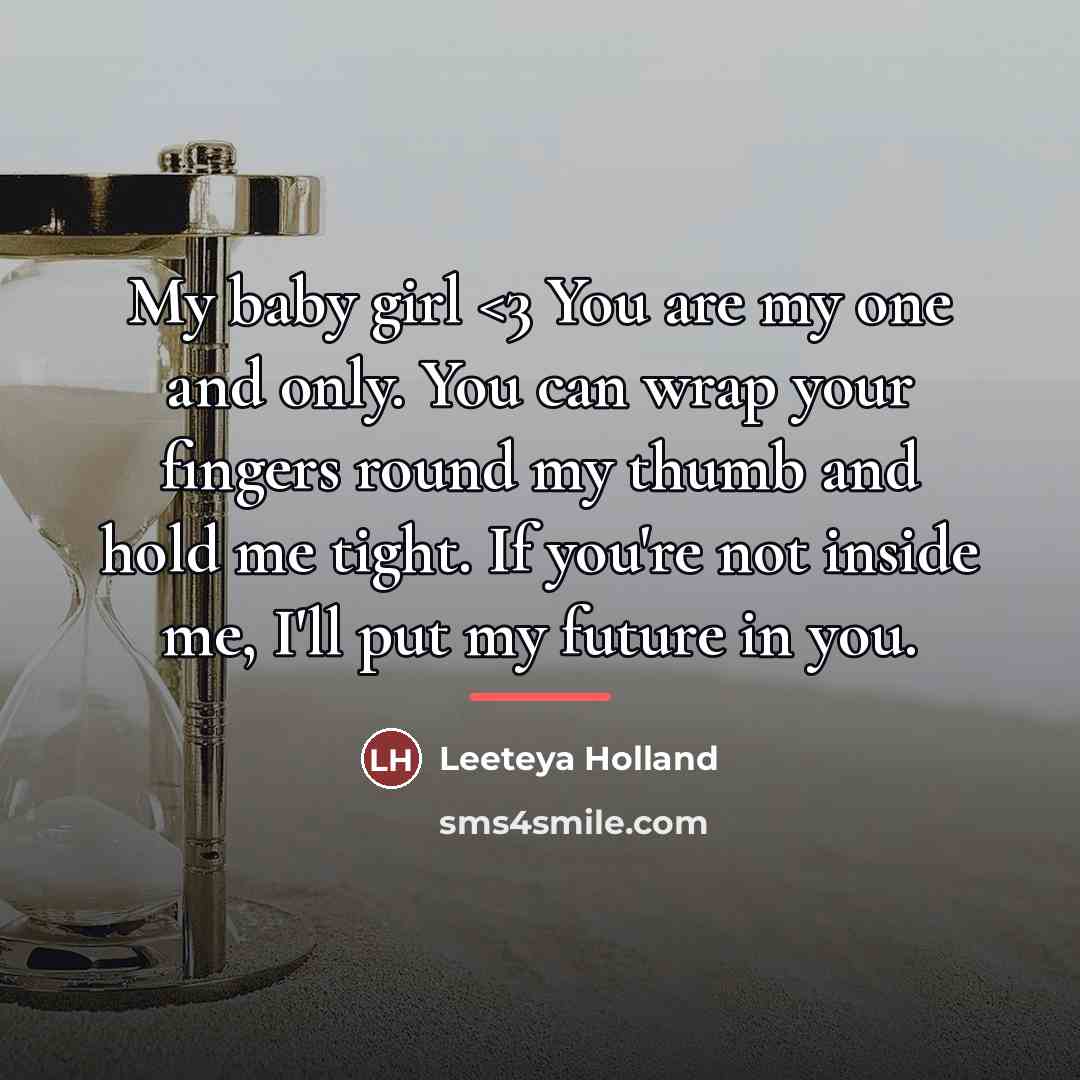 “My baby girl…” quote by Leeteya Holland