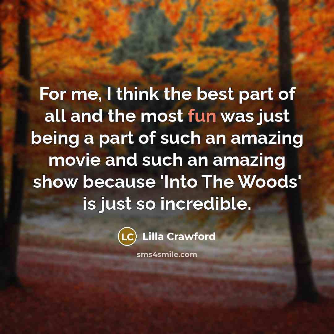 “For me, I think the best part of all and…” quote by Lilla Crawford