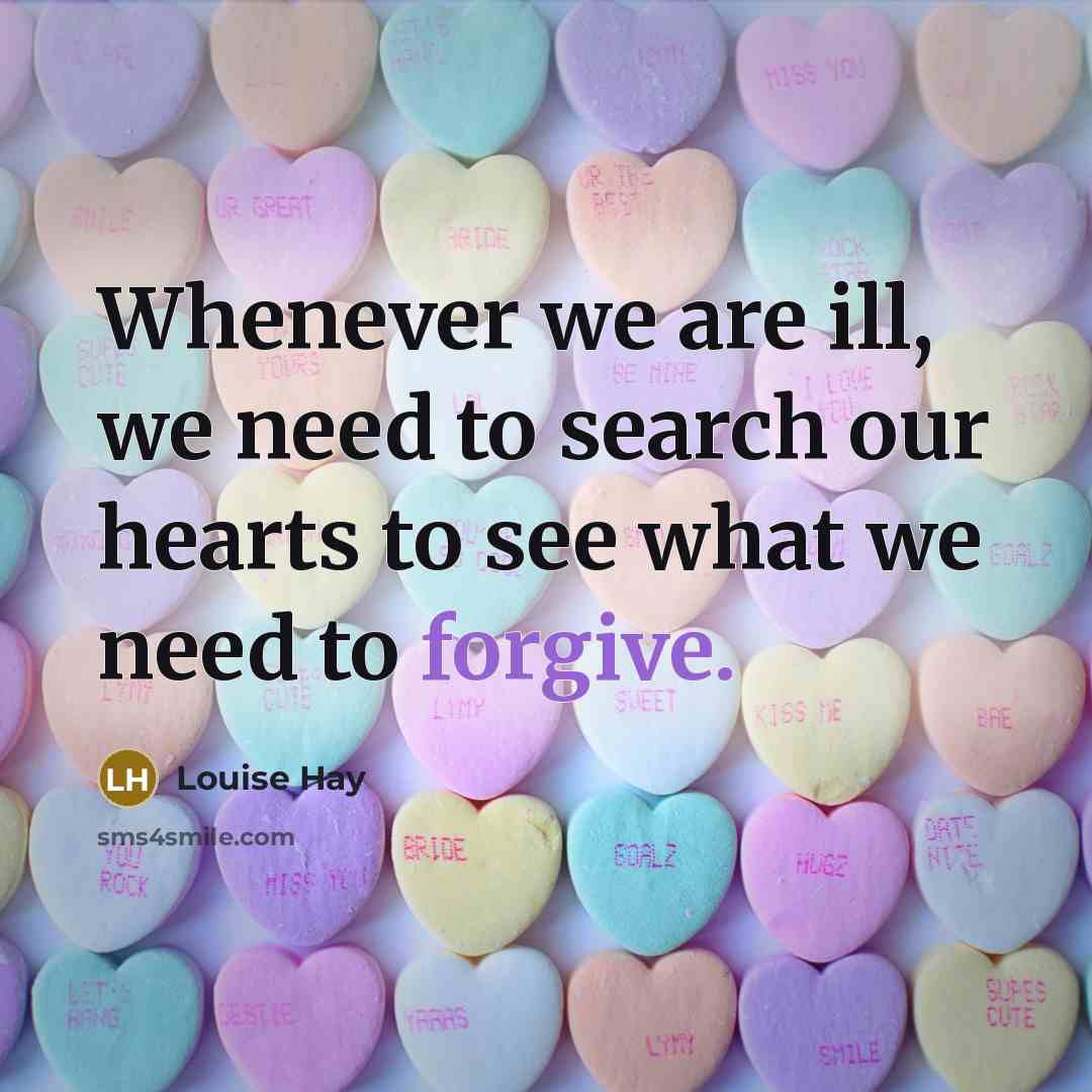 “Whenever we are ill, we need to search our hearts…” quote by Louise Hay