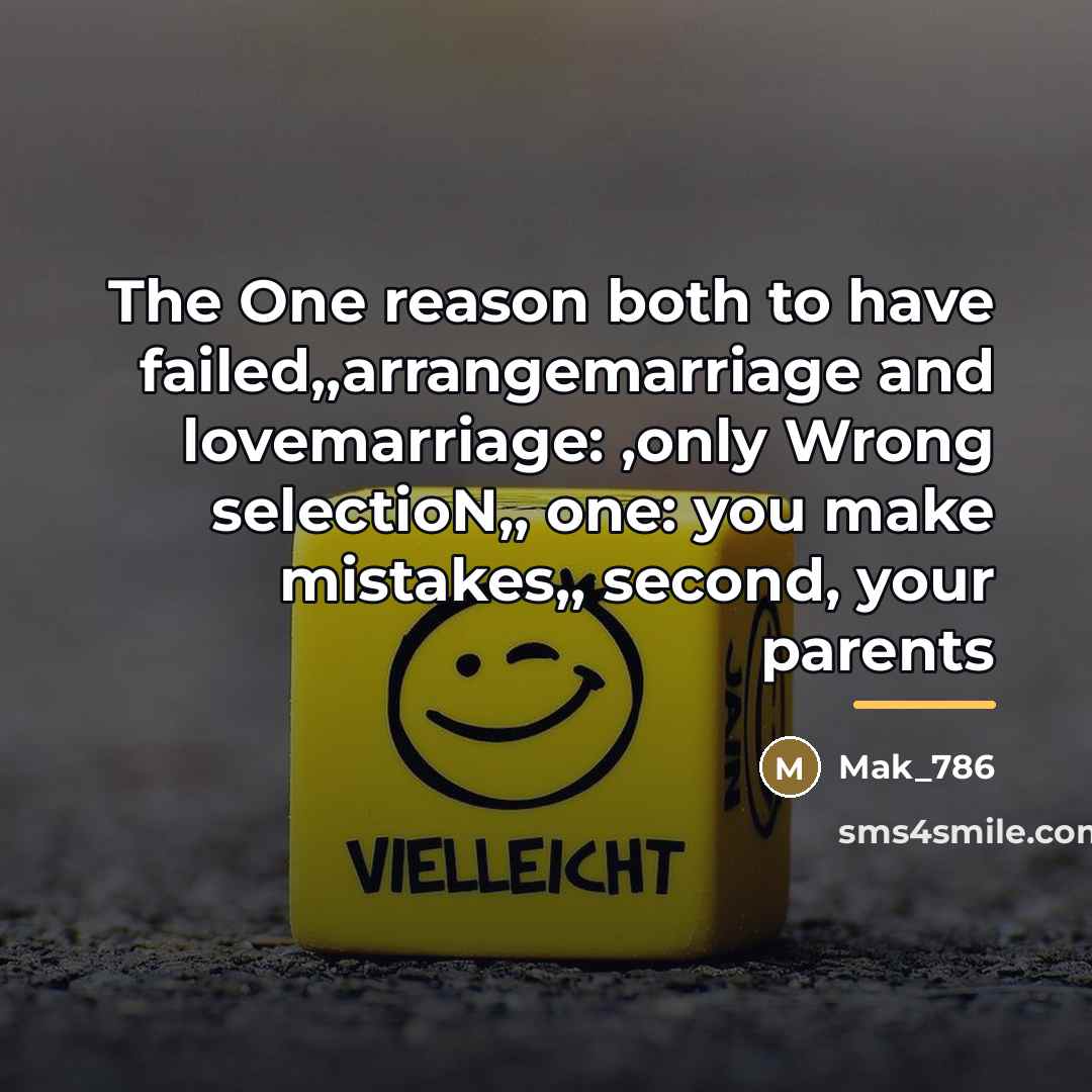 “The One reason both to have failed,,arrangemarriage and lovemarriage: ,only…” quote by Mak_786