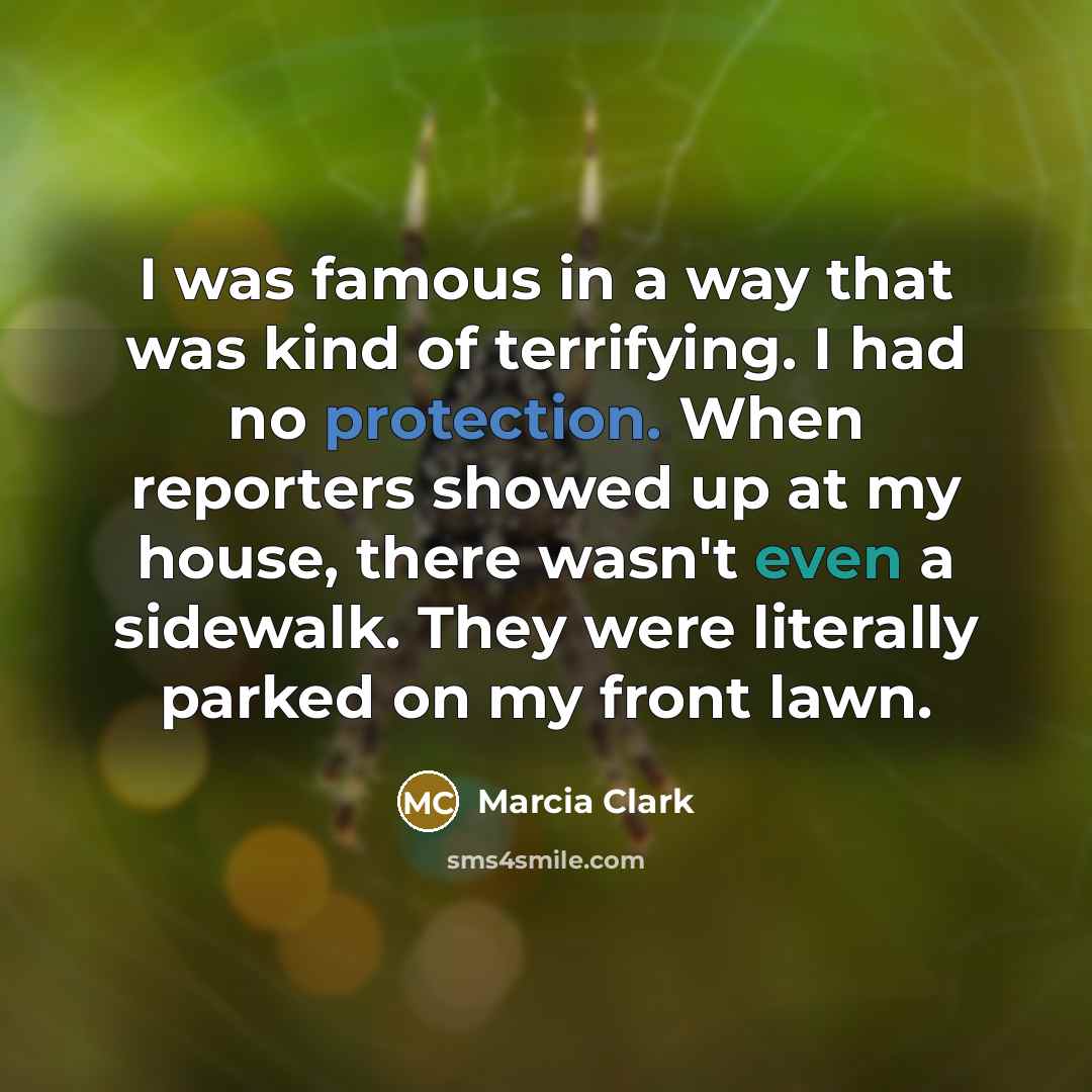 “I was famous in a way that was kind of…” quote by Marcia Clark