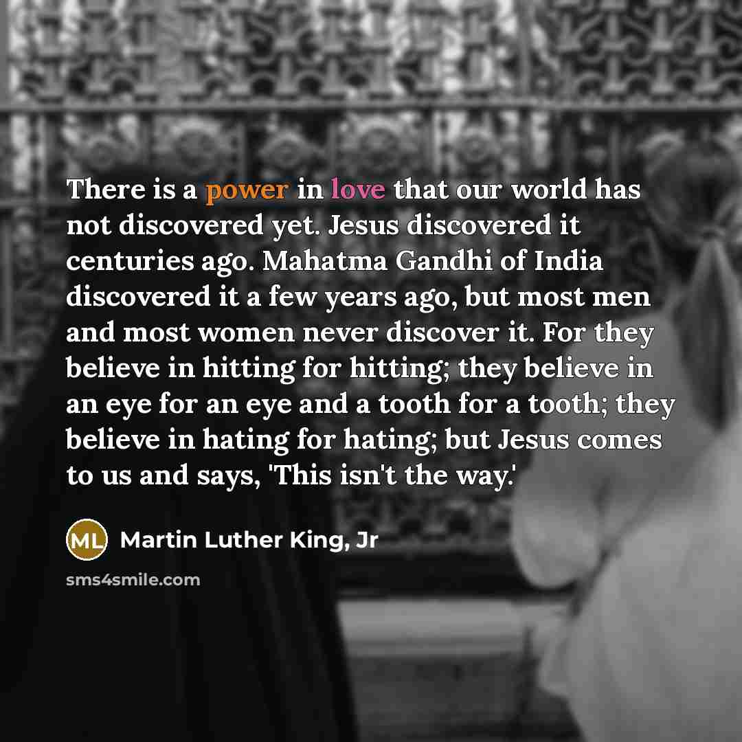 “There is a power in love that our world has…” quote by Martin Luther King, Jr