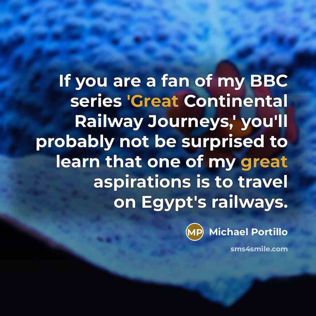 “If you are a fan of my BBC series 'Great…” quote by Michael Portillo